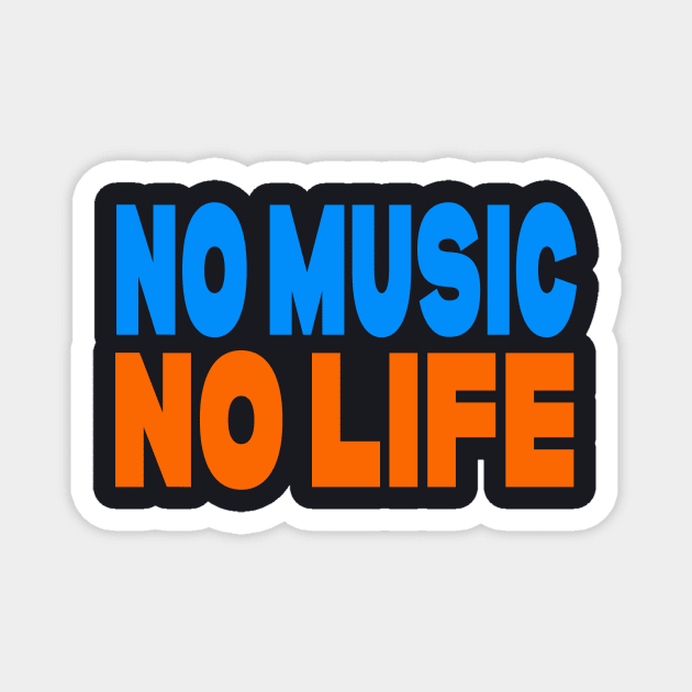 No music no life Magnet by Evergreen Tee