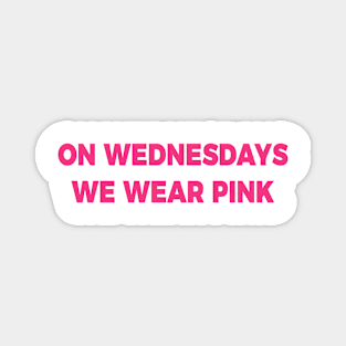 We wednesday we wear pink Magnet