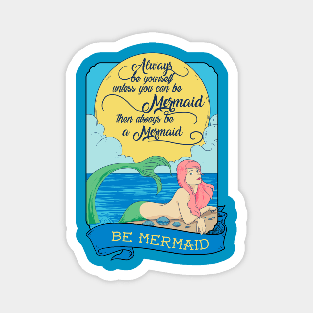 Be mermaid Magnet by akawork280