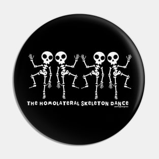 The Homolateral Skeleton Dance v1 white Pin