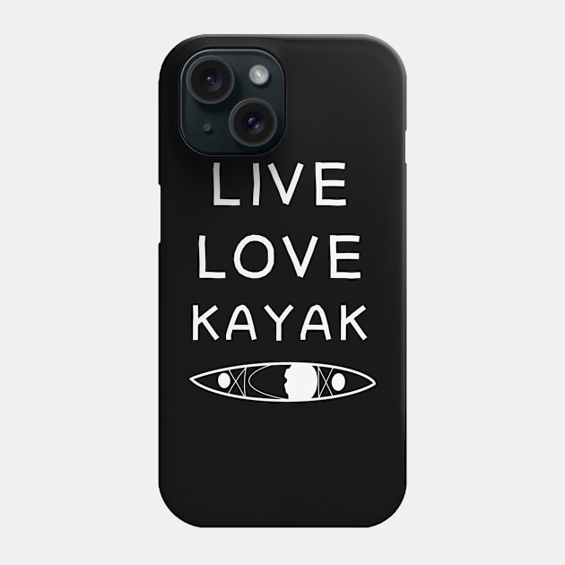 Live Love Kayak outdoor design Phone Case by beautifulhandmadeart