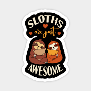 Sloths Are Just Awesome Magnet