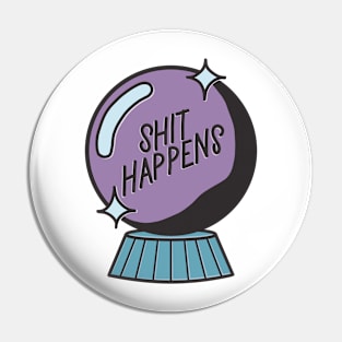 shit happens Pin