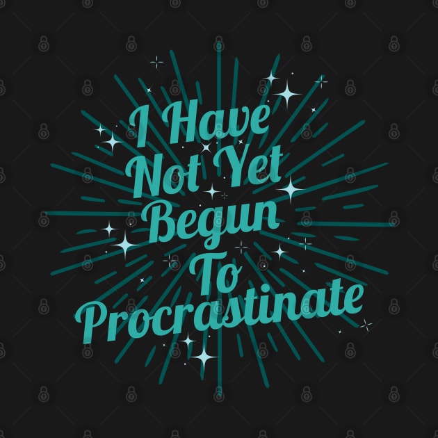 Procrastinate Novelty by Geminiguys