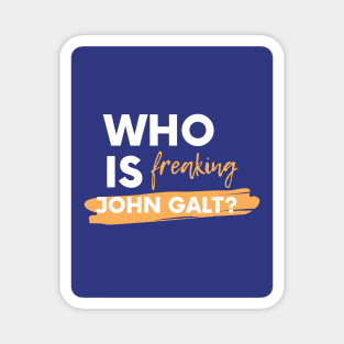 Who is freaking John Galt? Magnet