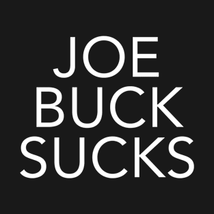 Joe-Buck Sucks T-Shirt