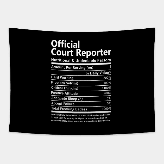 Official Court Reporter T Shirt - Nutritional and Undeniable Factors Gift Item Tee Tapestry by Ryalgi