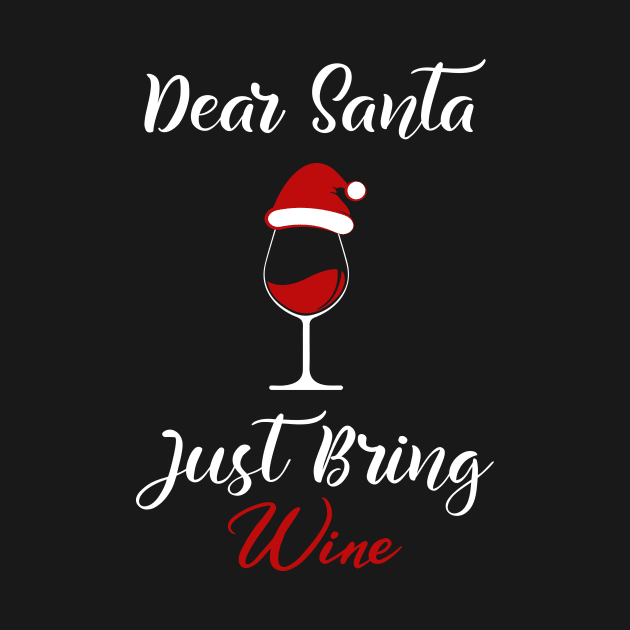 Dear Santa Just Bring Wine by The store of civilizations