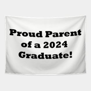 Proud Parent of a 2024 Graduate! Mom or Dad Graduation gift Tapestry