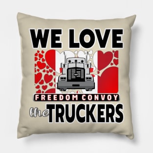 WE LOVE THE TRUCKERS - TRUCKERS FOR FREEDOM CONVOY  2022 TO OTTAWA CANADA BLACK LETTERS Pillow