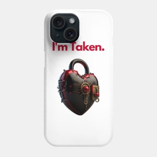 I'm Taken - Locked Heart Phone Case