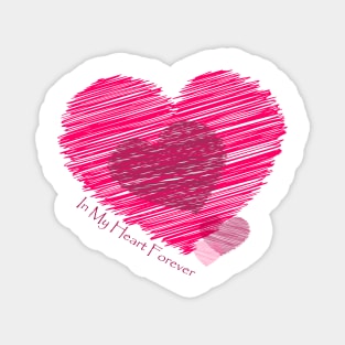 In My Heart Forever, Valentine Tshirt Magnet