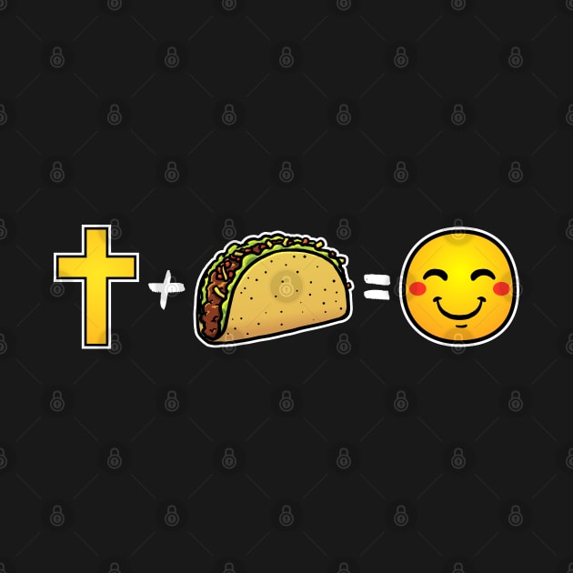 Christ plus Tacos equals happiness Christian by thelamboy