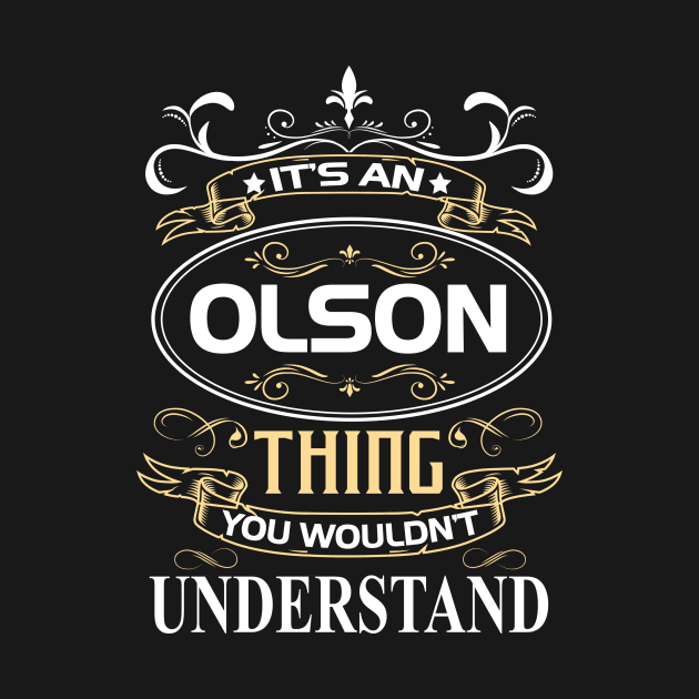 Olson Name Shirt It's An Olson Thing You Wouldn't Understand by Sparkle Ontani