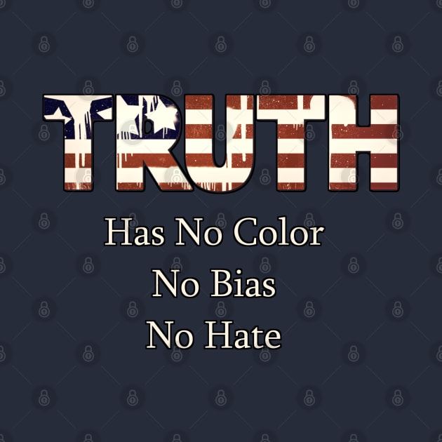 Truth Has No Color, No Bias, No Hate by D_AUGUST_ART_53