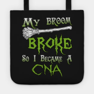 My Broom Broke So I Became A CNA Tote