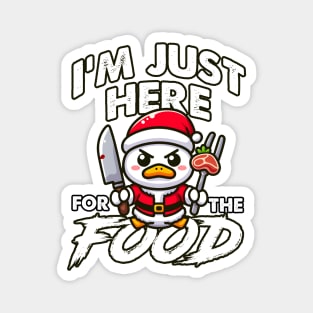 I'm just here for the food - Bad Duck Magnet