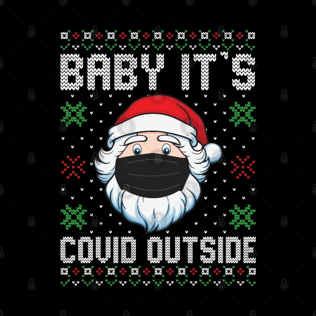 Baby It's Covid Outside Santa Ugly Christmas Sweater by DragonTees