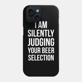 Silently Judging Your Beer Selection Snob Ipa Craft Joke Tee Phone Case