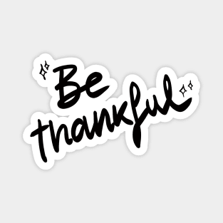 Be Thankful Magnet