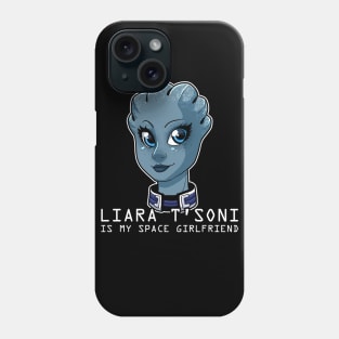 Liara T'Soni Is My Space Girlfriend Phone Case