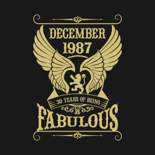 December 1987, 30 Years of being Fabulous! T-Shirt