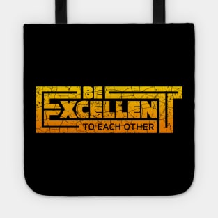 Typography - Be Excellent to Each Other - Keanu Tote