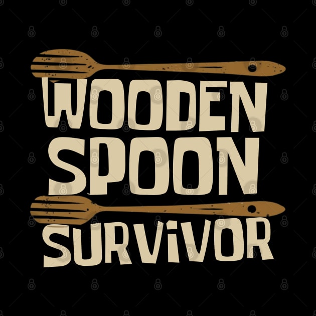 Wooden spoon survivor, offensive adult humor 1 by Funny sayings