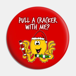 Christmas Octopus Pull A Cracker With Me Funny Pin
