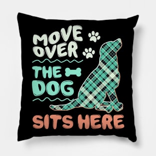 Move Over, The Dog Sits Here Pillow