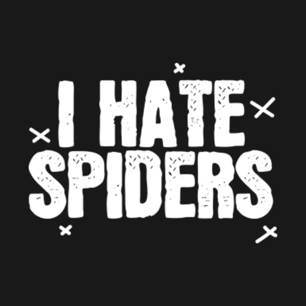 Disover Spiders Arachnophobia Spider Hater - Spiders - T-Shirt