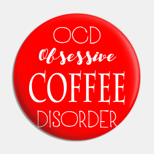 OCD: Obsessive Coffee Disorder Pin