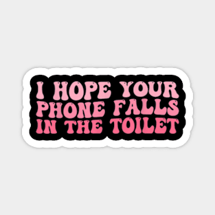 Your Phone Falls In The Toilet Groovy Magnet