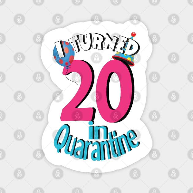 I turned 20 in quarantine Magnet by bratshirt