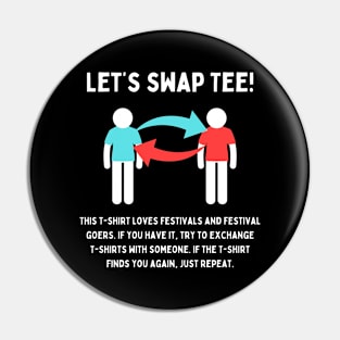 Let's swap Tee! / MUSIC FESTIVAL OUTFIT / Playful Festival Humor Pin