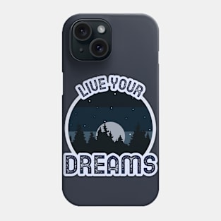 Live Your Dreams / Retro Design / Wildness / Forest Phone Case