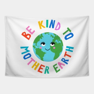 Be Kind to Mother Earth Tapestry