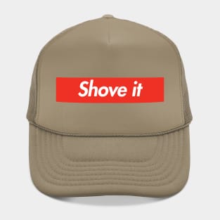 Shove It Hat