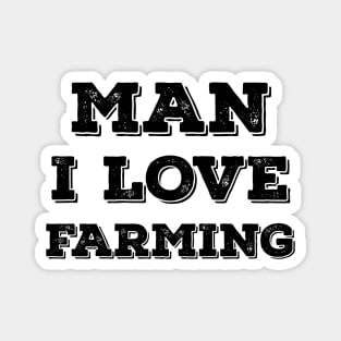 Man I love farming typography Magnet