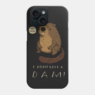 i don't give a DAM! beaver shirt Phone Case