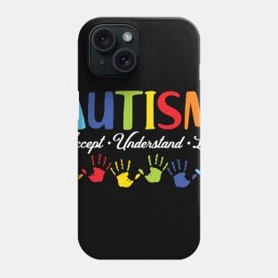 Accept Understand Love Autism Awareness Phone Case