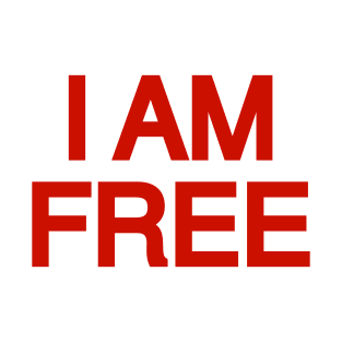 I Am Free. T-Shirt