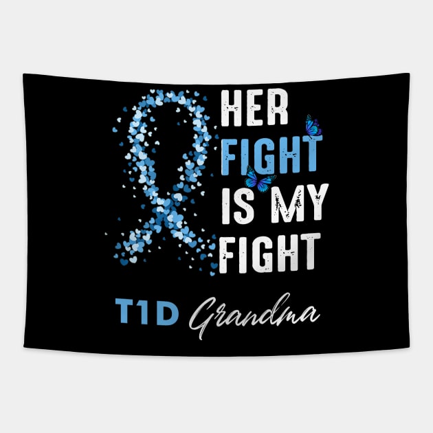 Her Fight Is My Fight T1D Grandma Diabetes Awareness Type 1 Tapestry by thuylinh8