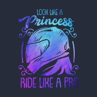 Look Like A Princess Ride Like A Pro T-Shirt