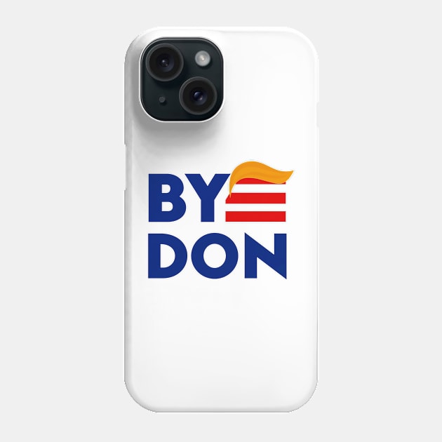 BYE DON Phone Case by tzolotov