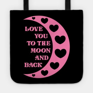 Love You To The Moon And Back Tote