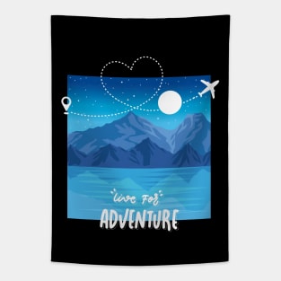 Live for adventure Wanderlust love Explore the world holidays vacation Tapestry