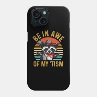 Vintage Be in awe of my 'tism Phone Case