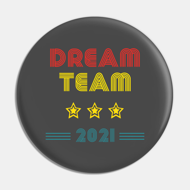 Dream Team Vintage Year 21 Work Pin Teepublic Dream Team Vintage Year 21 Work Pin Teepublic