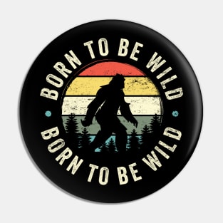 Born To Be Wild: Funny Vintage-Inspired Bigfoot Silhouette Pin